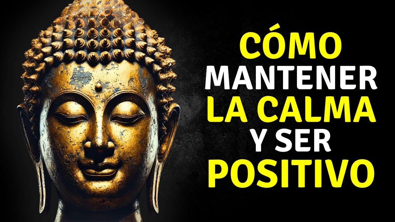 Cómo Mantener La Calma Y Una Actitud Positiva En La Vida Budismo