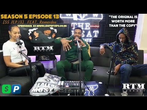 Remerdee "State Your Name!" RTM Podcast Show S5 Ep13 (The Original Is Worth More Than The Copy)