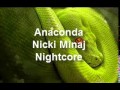 Anaconda - Nicki Minaj [Nightcore]