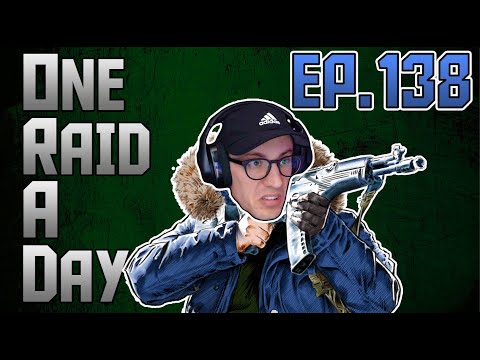 One Raid A Day [DAY 138] -- Escape From Tarkov .12.9 playthrough