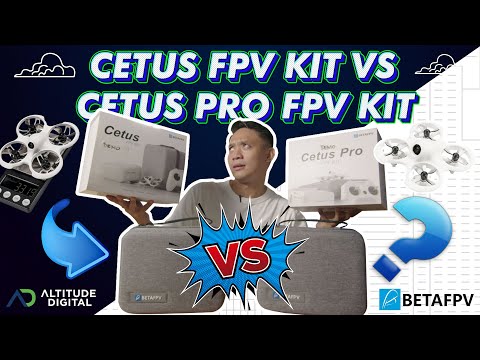 Betafpv Cetus FPV Kit vs Cetus Pro FPV Kit - ALTITUDE DIGITAL