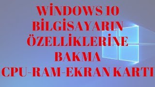 Windows 10 Bilgisayar Özellikleri Öğrenme & Bakma - RAM ve Ekran Kartına Nasıl Bakılır?