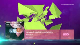Iversoon & Alex Daf vs Alpha Force - Animation (Ula Remix) [CFL014]