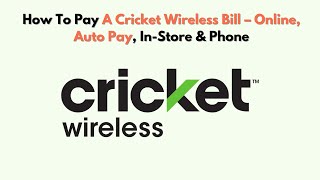 How To Pay A Cricket Wireless Bill – Online, Auto Pay, In-Store & Phone