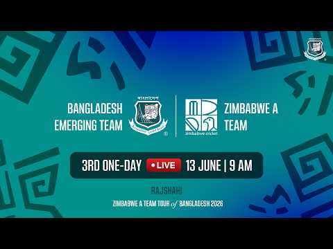 3rd One-Day | Bangladesh Emerging VS Zimbabwe A | 13 June 2026, Rajshahi | LIVE