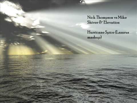 Nick Thompson vs Mike Shiver & Elevation - Hurricane Spice (Lazarus mashup)