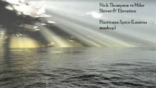 Nick Thompson vs Mike Shiver & Elevation - Hurricane Spice (Lazarus mashup)