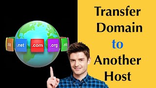 How to Transfer Your Domain Name to Another Host - 2023