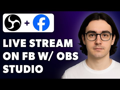 How To Live Stream On Facebook With Obs Studio Obs Studio Facebook Live [2025 Guide]