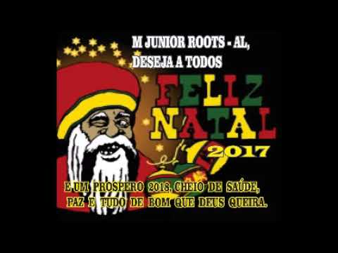 DIVULGANDO: SEQUENCIA REGGAE  DE NATAL 2017, AUMENTE O SOM /  M Jr Roots - AL
