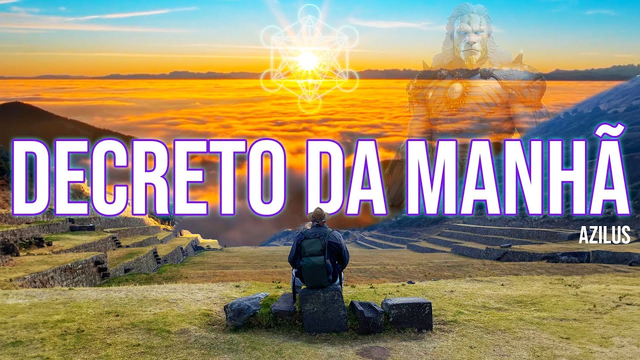 DECRETO PARA TODAS AS MANHÃS - COMEÇE O DIA VIBRANDO AMOR  - POR AZILUS