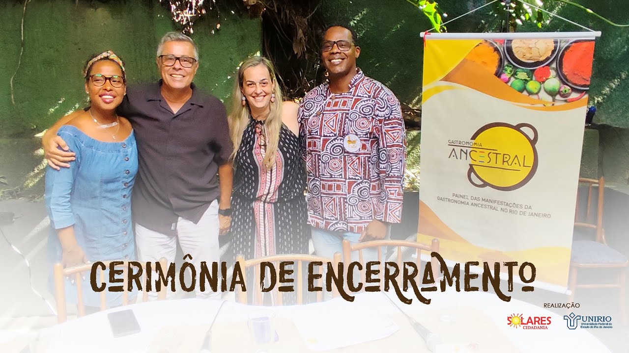Evento de Encerramento - Painel das Manifestações da Gastronomia Ancestral no Rio de Janeiro