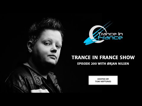 Trance In France Show Episode 200 — Ørjan Nilsen (2011)