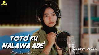 Download lagu DIANTY OSLAN = TOTOKU NALAWA ADE' | Cipt.Supri Ririn ( Cover ) mp3