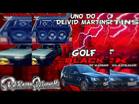 CD GOLF BLACK E UNO DO DEIVID MARTINS DE SIDROLANDIA - MS - DJ RENAN MS