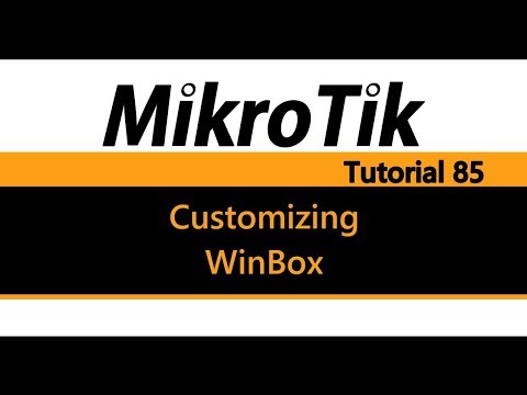 MikroTik Tutorial 85 - Customizing WinBox Layout