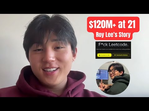 How a 21 year Old Built a Company Valued at $120M: The Story of Roy Lee (Cluely)