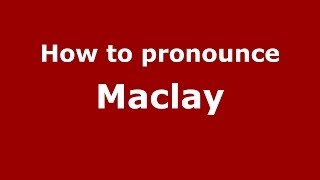How to pronounce Maclay