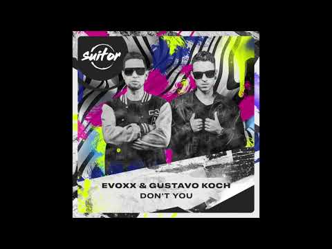 Evoxx & Gustavo Koch – Don't You