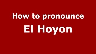 How to pronounce El Hoyon