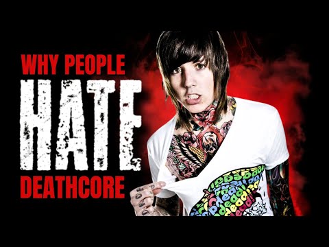 Why Do People HATE Deathcore ?