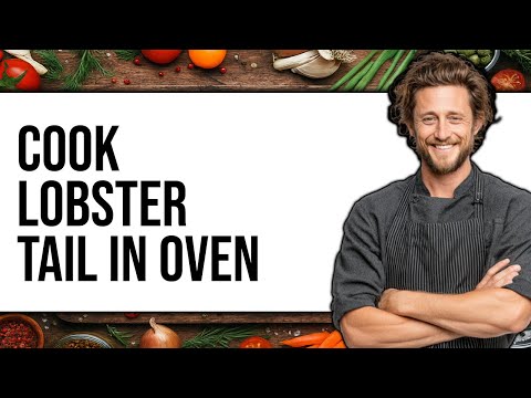 How To Cook Lobster Tail In Oven