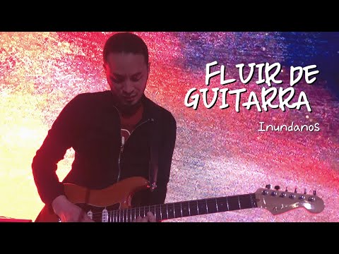 Inundanos | Cover | Fluir de Guitarra (Adoración Espontánea) - Geramel Ramírez