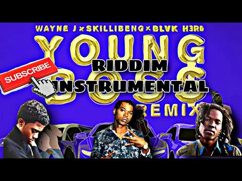 Wayne J, Blvk H3ro ft. Skillibeng - Young Boss Riddim Instrumentnal | REMADE