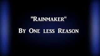 One Less Reason ~Rainmaker~ Lyrics