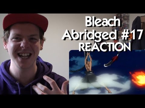 Bleach (S) Abridged Ep17 - Combat Aesthetic REACTION