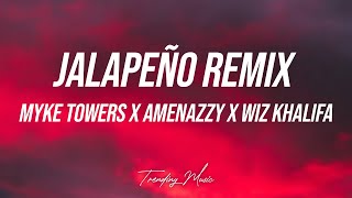 Amenazzy x Myke Towers x Wiz Khalifa - Jalapeño REMIX (Letra/Lyrics)