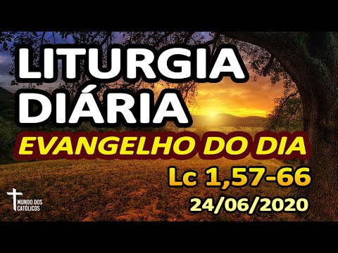 Liturgia Diária - Evangelho do Dia 24/06 - Homilia Diária e Reflexão da Palavra de Hoje