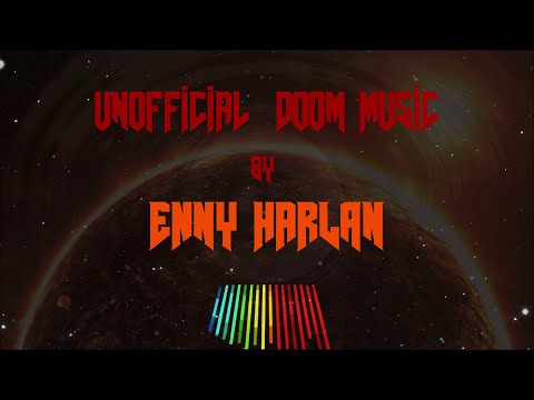Unofficial DOOM Music By ENNY HARLAN (Audio)