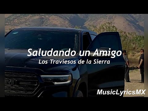 Saludando Un Amigo - Los Traviesos de la Sierra (Letra)