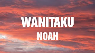 Download lagu NOAH - Wanitaku (Lirik) mp3