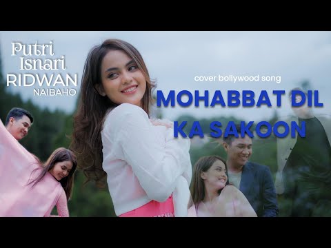 (COVER INDIA) Mohabbat Dil Ka Sakoon Hai Aitbaar - Putri Isnari & Ridwan Naibaho