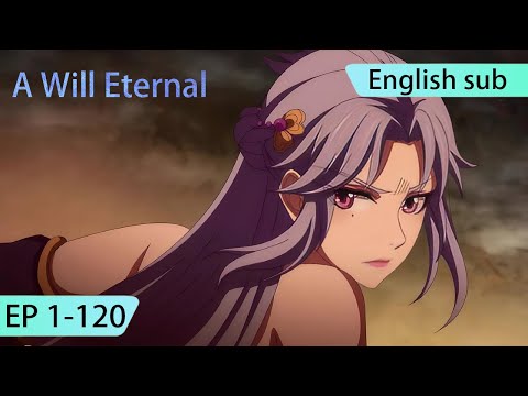 ENG SUB | A Will Eternal  [EP1-120] full episode english highlights