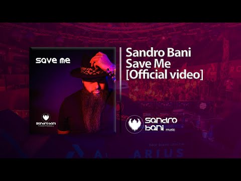 Sandro Bani - Save Me [Official Video]