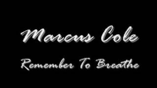 Marcus Cole - Remember To Breathe