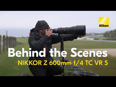 Behind the Scenes | NIKKOR Z 600mm f/4 TC VR S super telephoto lens | action, wildlife and sports