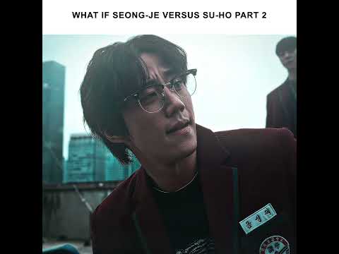What if..Geum Seong-Je vs Ahn Su-Ho☠️🔥p2  #edit #shorts #weakheroclass2 #suho #seongje