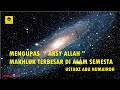 MENGUPAS ARSY ALLAH MAKHLUK TERBESAR DI ALAM SEMESTA USTADZ ABU HUMAIROH