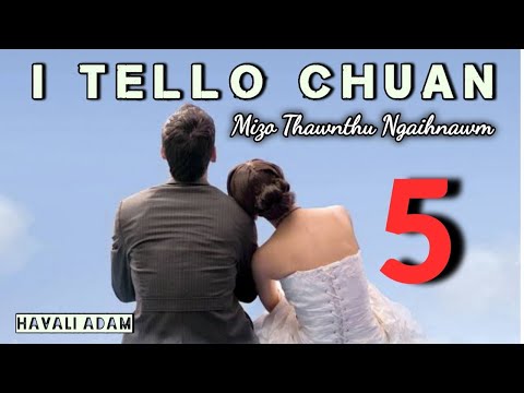 I TELLO CHUAN - 5 (Havali Adam)