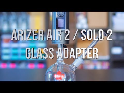 Arizer Air 2 / Solo 2 Glass Adapter - Product Demo | GWNVC's Vaporizer Reviews
