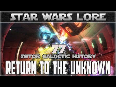 Star Wars Galactic History 77: RETURN TO THE UNKNOWN REGIONS | SWTOR Voss Datacron