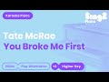 Tate McRae - you broke me first (Higher Key) Piano Karaoke