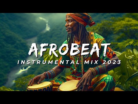 Afrobeat Instrumental Mix 2023 - Background Mix & Relaxing Music