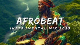 Best Of Afrobeat Instrumental Mix 2023