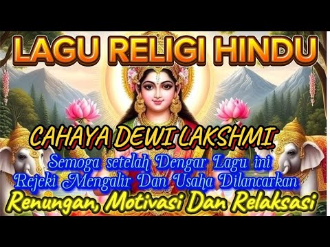 #lagureligiHindu#Cahaya Dewi Lakshmi#renungan #motivasi #relaksasi #religihindu