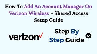 How To Add An Account Manager On Verizon Wireless – Shared Access Setup Guide (2026)